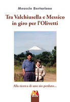 Cover of Tra Valchiusella e Messico in giro per l'Olivetti. Alla ricerca di uno zio perduto...