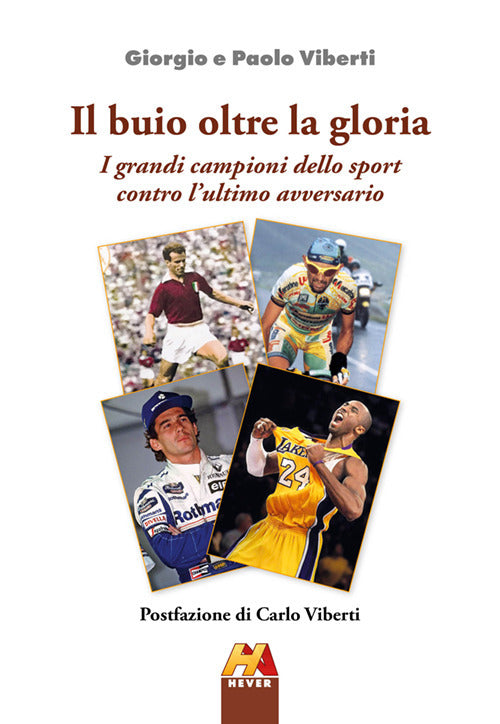 Il buio oltre la gloria. I grandi campioni dello sport contro l'ultimo avversario