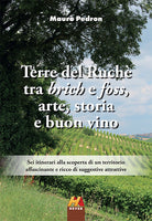 Terre del Ruch. Tra brich e foss, arte, storia e buon vino