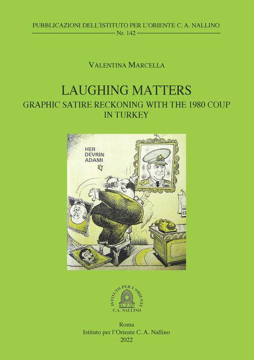 Cover of Laughing Matters: Graphic Satire Reckoning with the 1980 Coup in Turkey