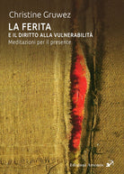 La ferita e il diritto alla vulnerabilit. Meditazioni per il presente
