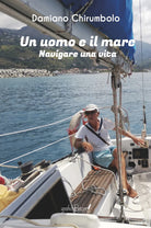 Cover of uomo e il mare. Navigare una vita