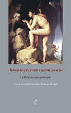 Democrazia, diritto, psicanalisi. La libert come principio