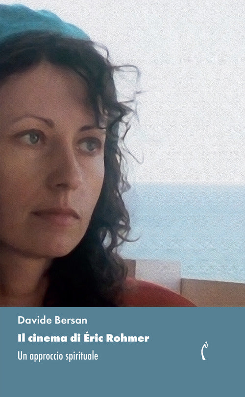 Il cinema di ric Rohmer. Un approccio spirituale