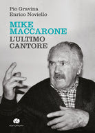 Cover of Mike Maccarone, l'ultimo cantore