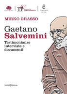 Cover of Gaetano Salvemini. Testimonianze, interviste e documenti