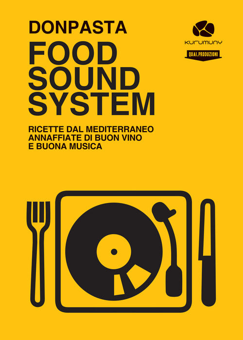 Cover of Food Sound System. Ricette dal Mediterraneo annaffiate di buon vino e buona musica