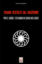 Cover of Trame occulte del nazismo. Preti, suore, testimoni di Geova nei lager