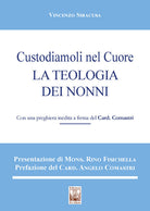 Cover of Custodiamoli nel cuore. La teologia dei nonni