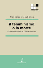 Cover of femminismo o la morte. Il manifesto dell'ecofemminismo
