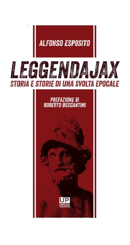 Cover of Leggendajax. Storia e storie di una svolta epocale