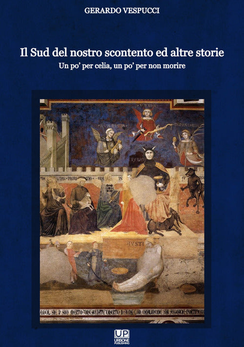 Il Sud del nostro scontento ed altre storie. Un po' per celia, un po' per non morire
