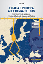 Cover of Italia e l'Europa alla canna del gas. Energia, armi, propaganda. Il ricatto di Putin e le risposte dei Radicali