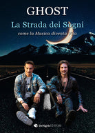 Cover of strada dei sogni. Come la musica diventa vita