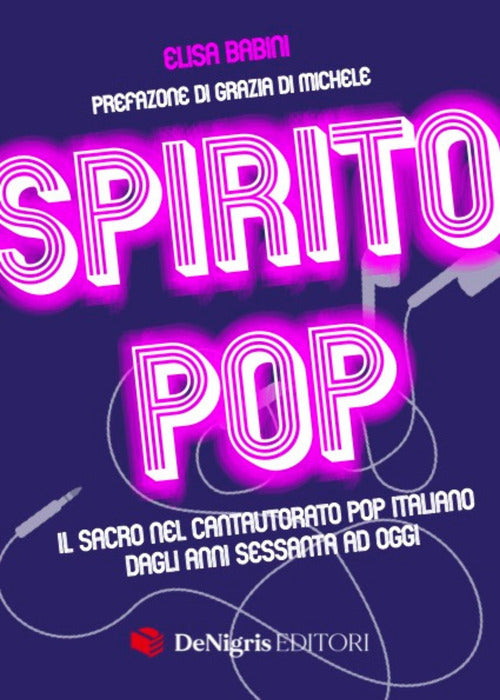 Cover of Spirito pop. Il sacro nel cantautorato pop italiano dagli anni sessanta ad oggi