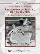 Raimondo di Sangro di Sansevero. Dialogo sullimmortalit
