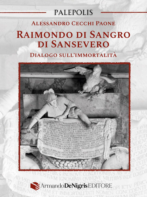 Raimondo di Sangro di Sansevero. Dialogo sullimmortalit