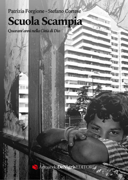 Scuola Scampia. Quarant'anni nella Citt di Dio