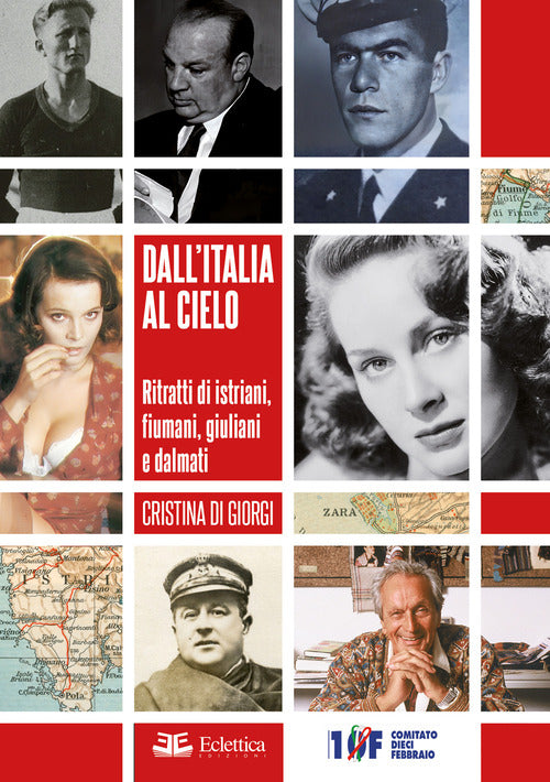 Cover of Dall'Italia al cielo. Ritratti di istriani, fiumani, giuliani e dalmati