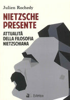 Cover of Nietzsche presente. Attualità della filosofia nietzschiana