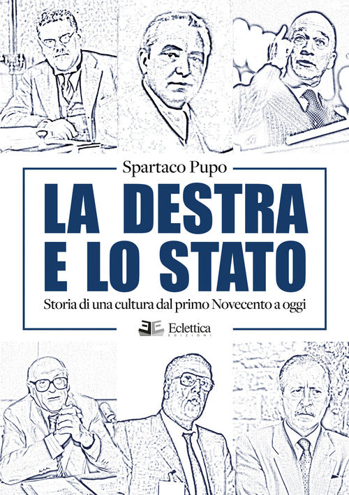 La destra e lo stato. Storia di una cultura dal primo Novecento a oggi