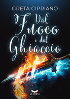 Cover of Dal fuoco e dal ghiaccio