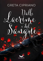 Dalle lacrime e dal sangue
