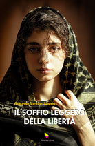 Il soffio leggero della libert. Ziya, la ragazza dal velo invisibile