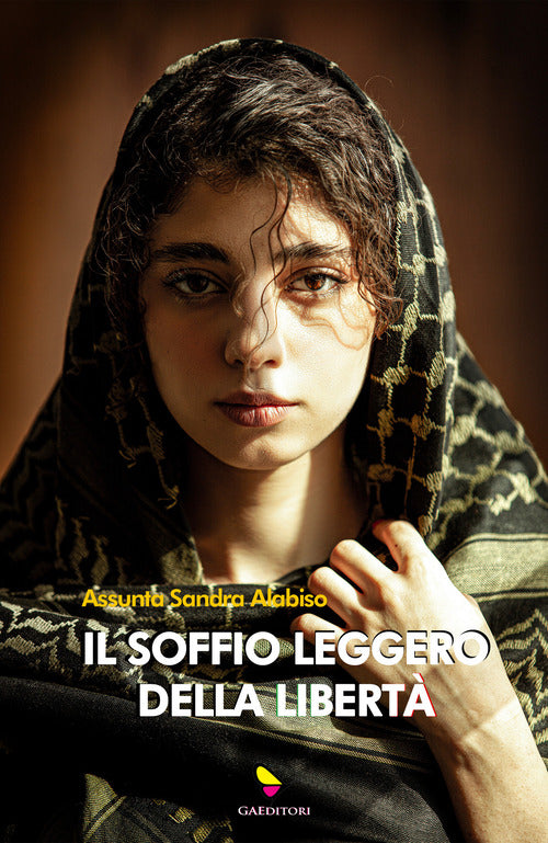 Il soffio leggero della libert. Ziya, la ragazza dal velo invisibile