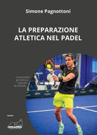 Cover of preparazione atletica nel padel. Come evitare gli infortuni e giocare da vincenti