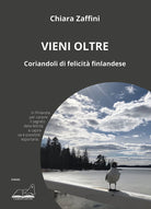 Cover of Vieni oltre. Coriandoli di felicità finlandese