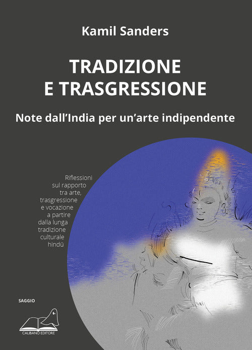 Cover of Tradizione e trasgressione. Note dall’India per un’arte indipendente