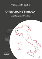 Cover of Operazione siringa. La diffusione dell’eroina