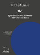 Cover of 366. Il giorno della non esistenza o dell'esistenza totale