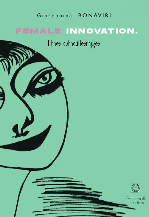 Cover of Female innovation. The challenge. Ediz. italiana e inglese