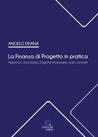 Cover of Finanza di Progetto in pratica. Approcci economici, logiche finanziarie, casi concreti