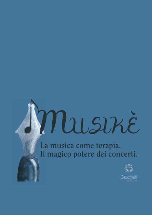 Cover of Musikè. La musica come terapia. Il magico potere dei concerti