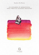 Cover of sguardo di meraviglia nell'arte di Claudio Baglioni