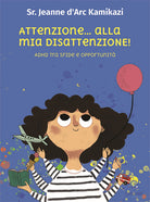 Cover of Attenzione... alla mia disattenzione! Adhd tra sfide e opportunità