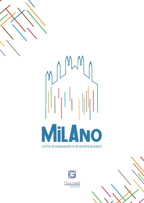 Cover of Milano città di passaggio o di nuove radici?