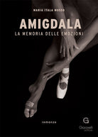 Cover of Amigdala. La memoria delle emozioni