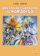 Cover of Presto occuperemo il paradiso