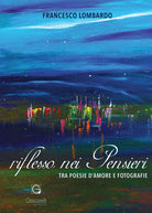 Cover of Riflesso nei pensieri. Tra poesie d'amore e fotografie