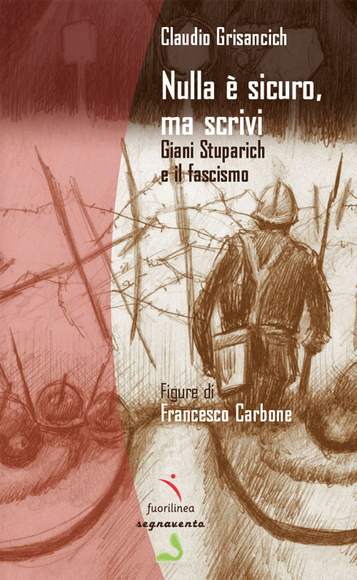 Nulla sicuro, ma scrivi. Giani Stuparich e il fascismo