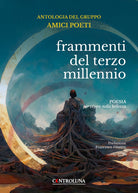 Cover of Frammenti del terzo millennio. Antologia del gruppo dei poeti. Poesia per vivere nella bellezza