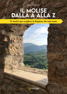Cover of Molise dalla A alla Z. 55 motivi per scegliere la Regione che non esiste