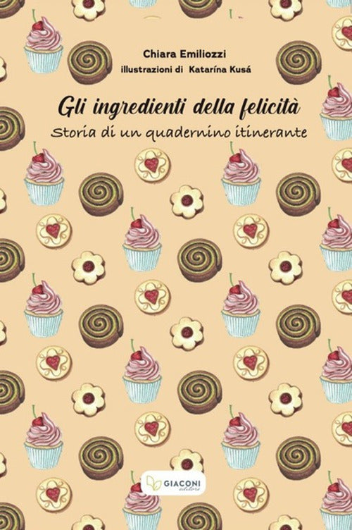 Cover of ingredienti della felicità. Storia di un quadernino itinerante