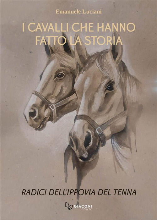 Cover of cavalli che hanno fatto la storia. Radici dell'ippovia del Tenna