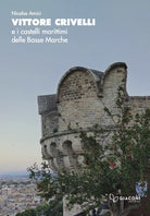 Vittore Crivelli e i castelli marittimi delle Basse Marche
