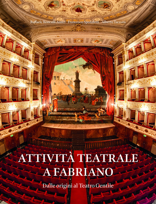 Attivit teatrale a Fabriano. Dalle origini al teatro Gentile